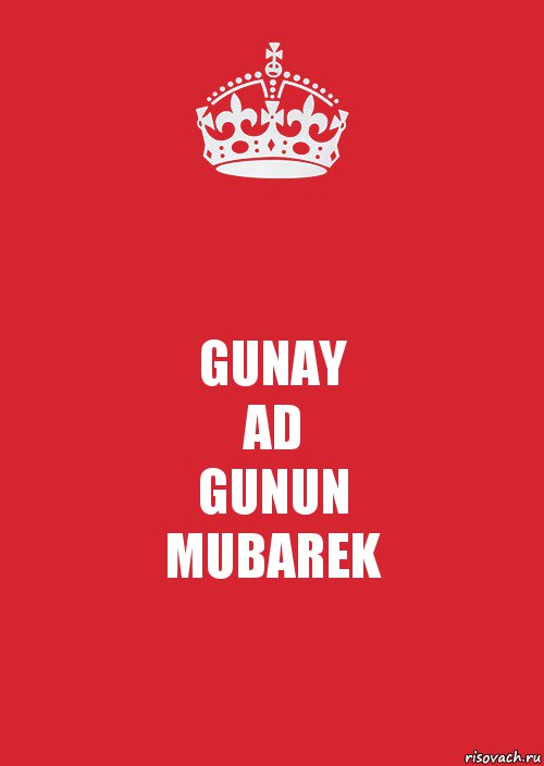 GUNAY
AD
GUNUN
MUBAREK