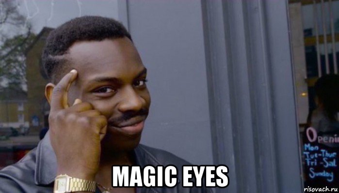  magic eyes, Мем Не делай не будет