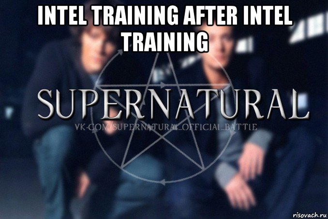 intel training after intel training , Мем  Supernatural