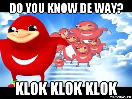 do you know de way? klok klok klok, Мем Уганда наклз