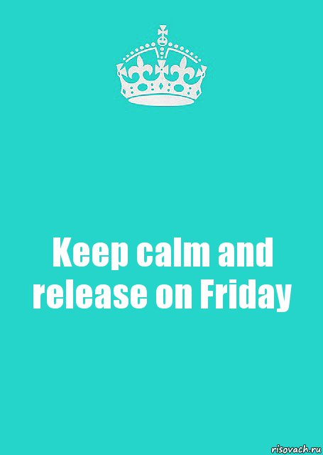 Keep calm and release on Friday, Комикс  Keep Calm 2