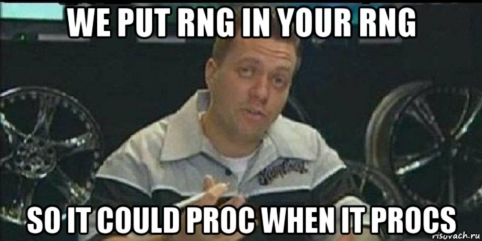 we put rng in your rng so it could proc when it procs, Мем Монитор (тачка на прокачку)