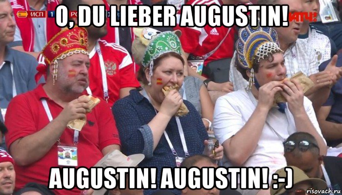 o, du lieber augustin! augustin! augustin! :-)