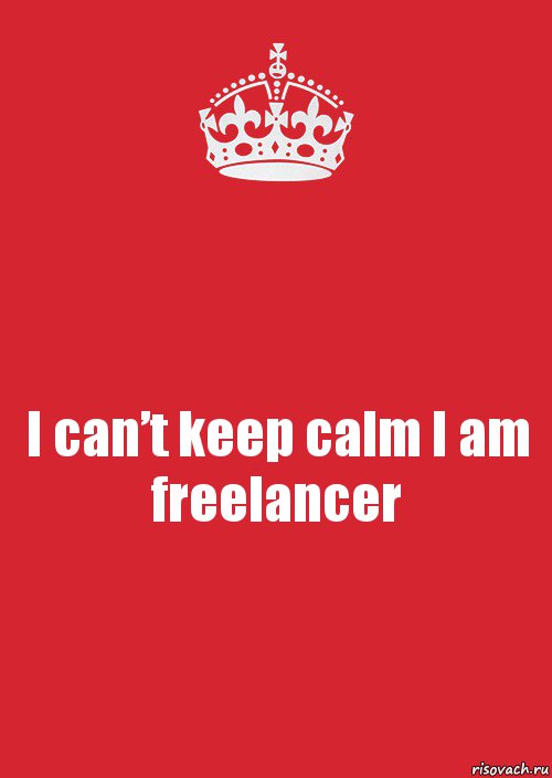 I can’t keep calm I am freelancer, Комикс Keep Calm 3