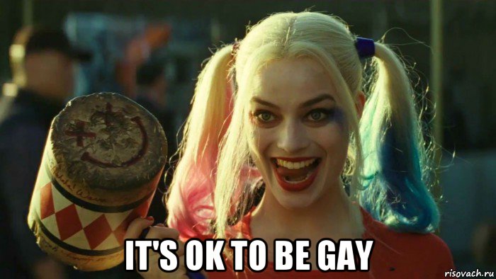  it's ok to be gay, Мем    Harley quinn