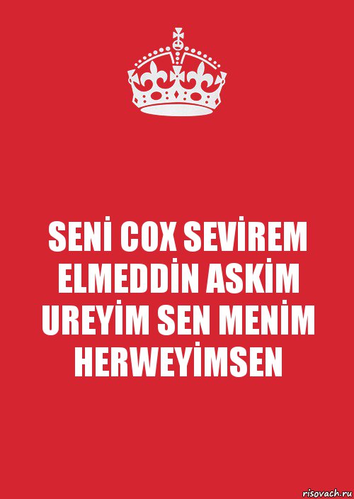 SENİ COX SEVİREM ELMEDDİN ASKİM UREYİM SEN MENİM HERWEYİMSEN, Комикс Keep Calm 3