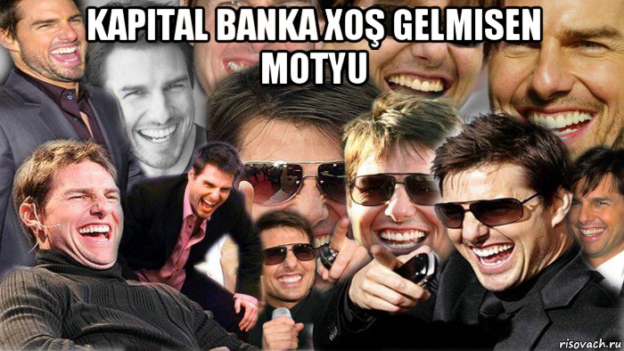 kapital banka xoş gelmisen motyu , Мем Том Круз