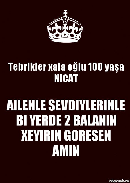 Tebrikler xala oğlu 100 yaşa
NICAT AILENLE SEVDIYLERINLE BI YERDE 2 BALANIN XEYIRIN GORESEN AMIN