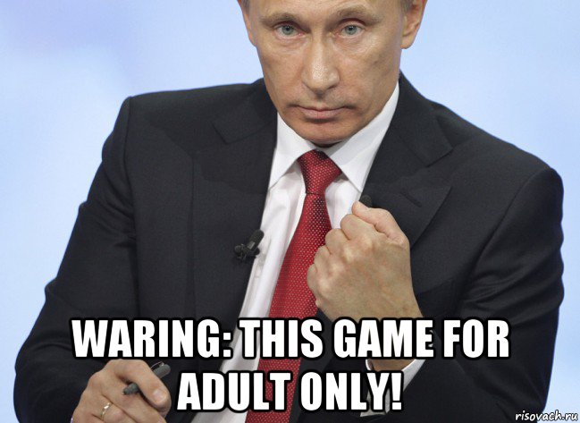  waring: this game for adult only!, Мем Путин показывает кулак