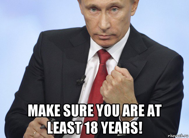  make sure you are at least 18 years!, Мем Путин показывает кулак