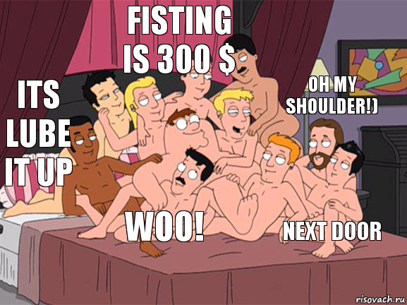 ITS LUBE IT UP FISTING IS 300 $ NEXT DOOR OH MY SHOULDER!) WOO!, Комикс Семейный Гей