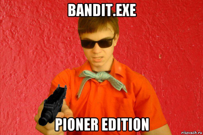 bandit.exe pioner edition