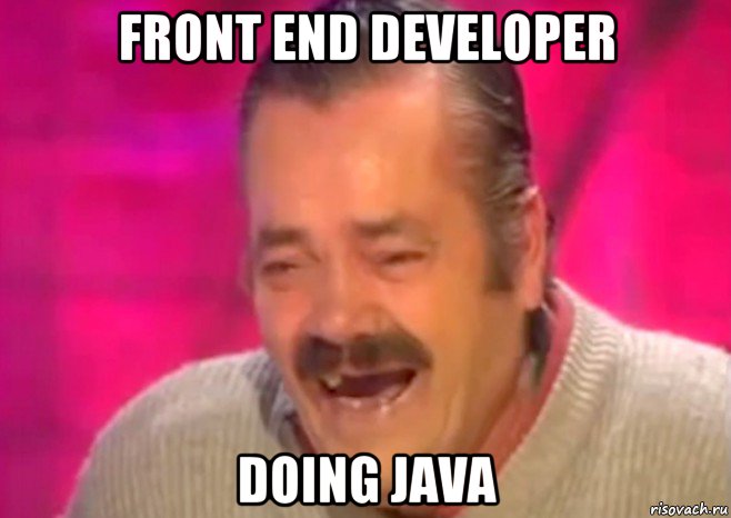 front end developer doing java, Мем  Испанец