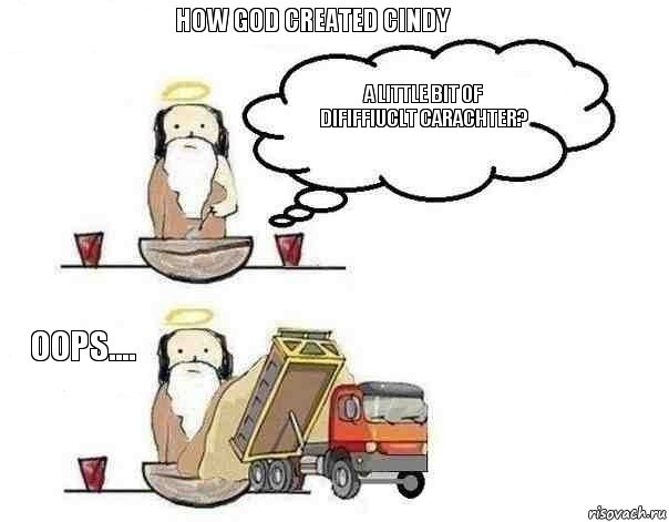 A little bit of dififfiuclt carachter? How God created Cindy Oops...., Комикс  добавим немного клювожерства