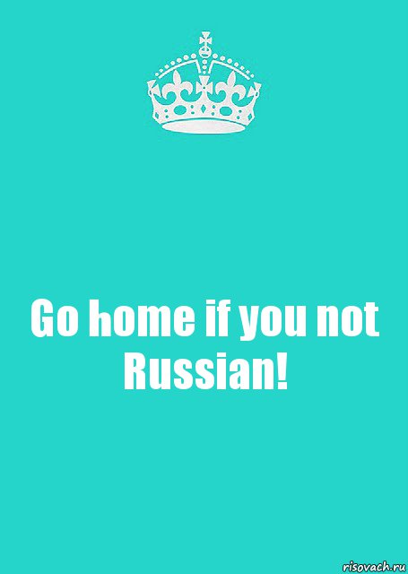 Go home if you not Russian!, Комикс  Keep Calm 2