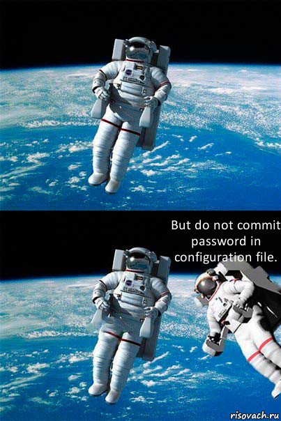  But do not commit password in configuration file., Комикс  Один в открытом космосе