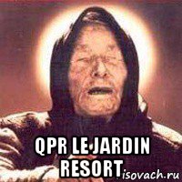  qpr le jardin resort, Мем Ванга (цвет)