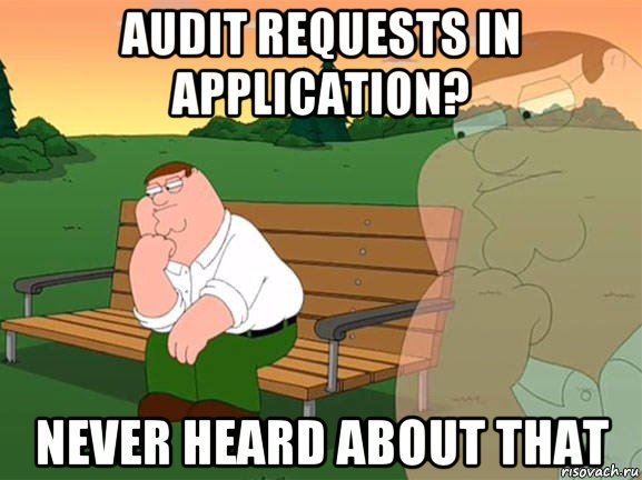 audit requests in application? never heard about that, Мем Задумчивый Гриффин