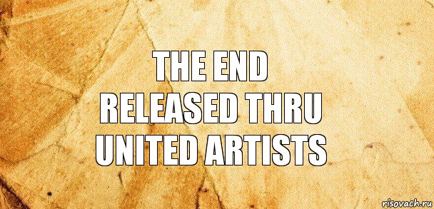 The end
Released thru
United artists, Комикс Старая бумага