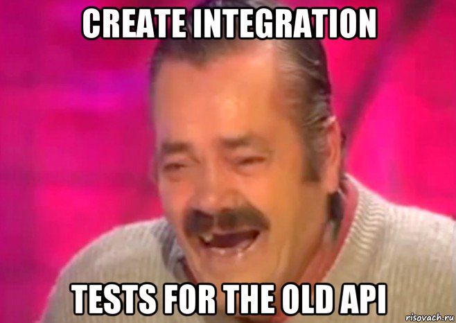 create integration tests for the old api, Мем  Испанец