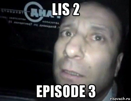 lis 2 episode 3