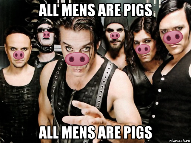 all mens are pigs all mens are pigs, Мем Рамштайн хрю