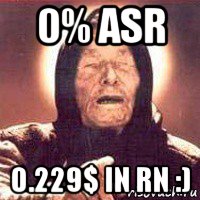 0% asr 0.229$ in rn :)