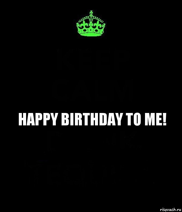 happy Birthday to me!, Комикс Keep Calm черный
