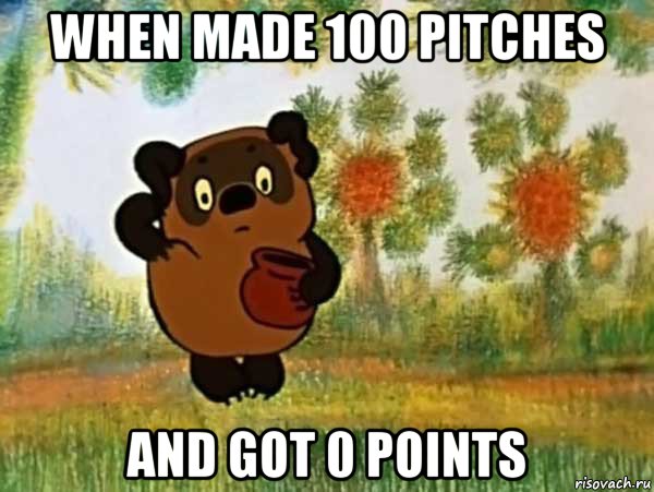 when made 100 pitches and got 0 points