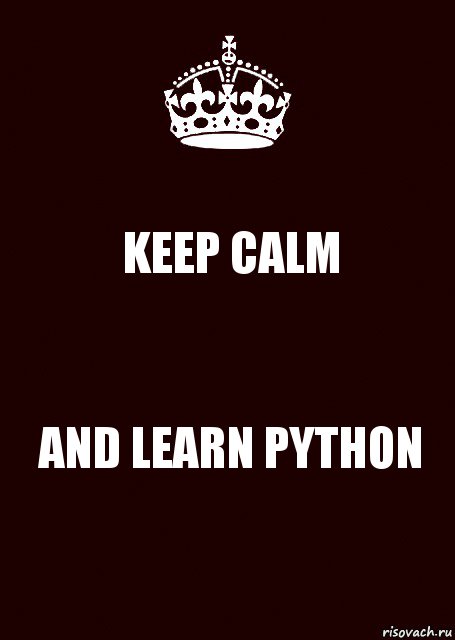 KEEP CALM AND LEARN PYTHON