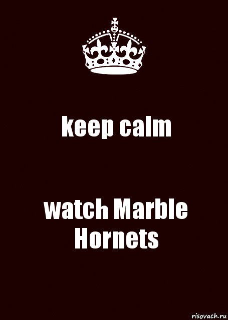 keep calm watch Marble Hornets, Комикс keep calm