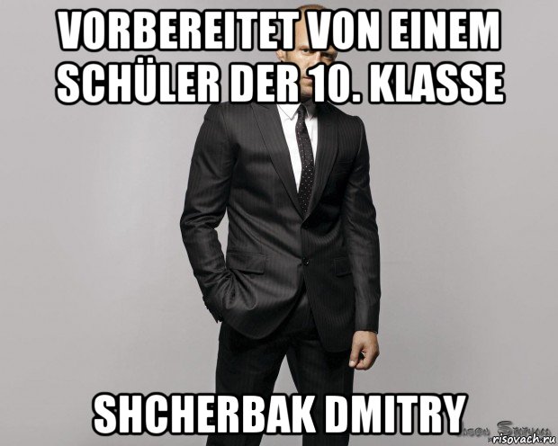 vorbereitet von einem schüler der 10. klasse shcherbak dmitry