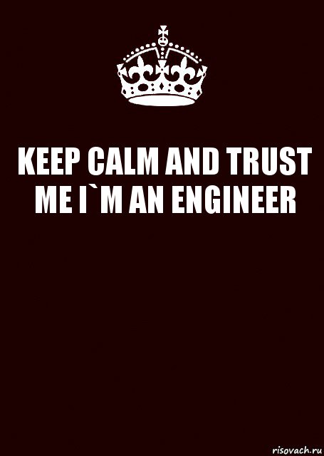 KEEP CALM AND TRUST ME I`M AN ENGINEER , Комикс keep calm