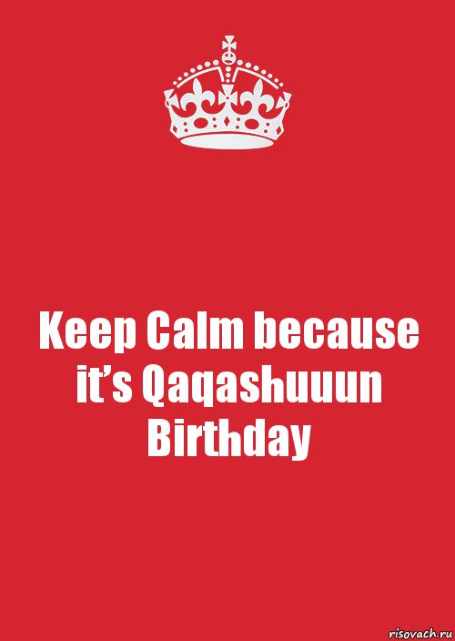 Keep Calm because it’s Qaqashuuun Birthday, Комикс Keep Calm 3