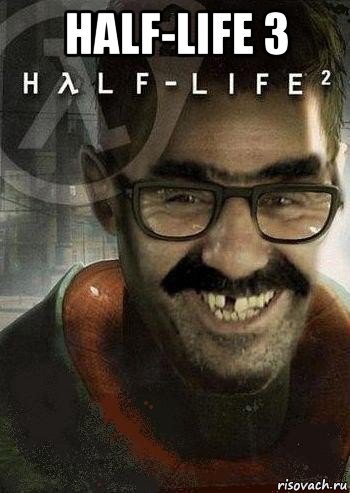 half-life 3 , Мем Ашот Фримэн