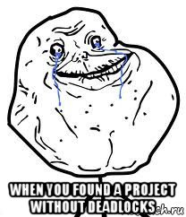  when you found a project without deadlocks