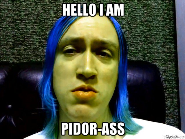 hello i am pidor-ass