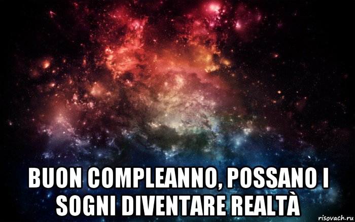  buon compleanno, possano i sogni diventare realtà, Мем Просто космос