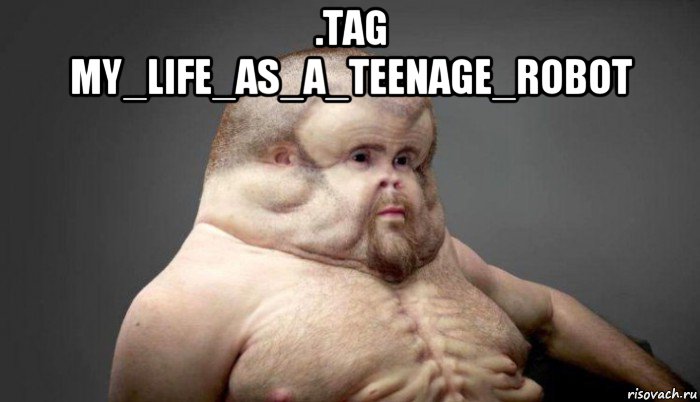 .tag my_life_as_a_teenage_robot , Мем  Человек который выживет в лбом ДТП