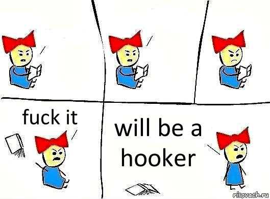   fuck it will be a hooker, Комикс Бросила читать