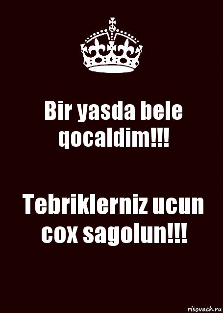 Bir yasda bele qocaldim!!! Tebriklerniz ucun cox sagolun!!!, Комикс keep calm