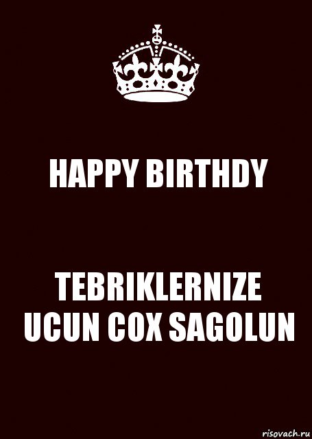 HAPPY BIRTHDY TEBRIKLERNIZE UCUN COX SAGOLUN