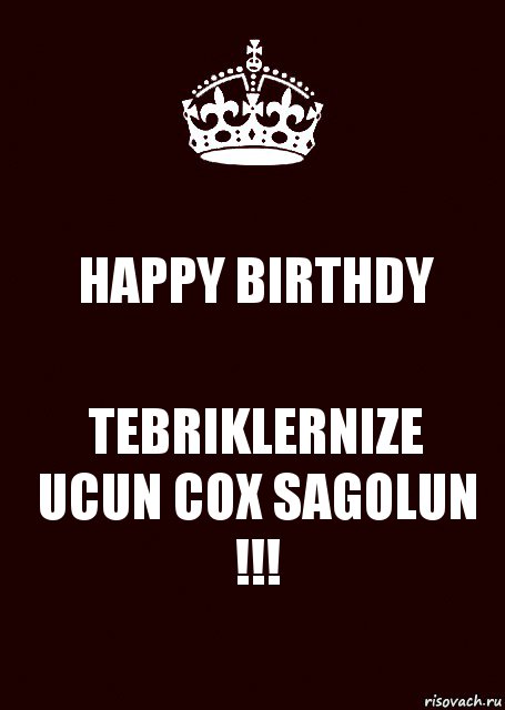 HAPPY BIRTHDY TEBRIKLERNIZE UCUN COX SAGOLUN !!!, Комикс keep calm