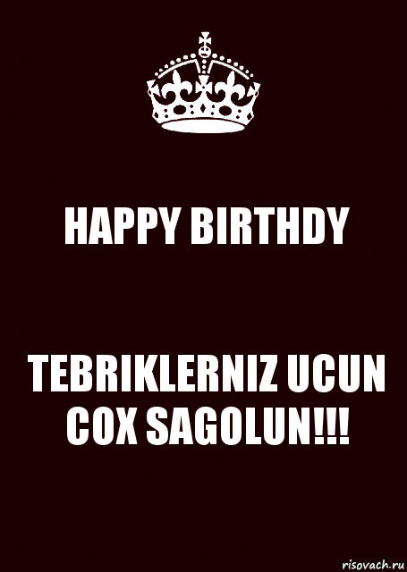 HAPPY BIRTHDY TEBRIKLERNIZ UCUN COX SAGOLUN!!!, Комикс keep calm