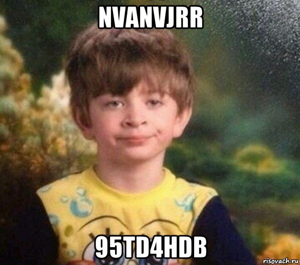 nvanvjrr 95td4hdb, Мем Недовольный пацан