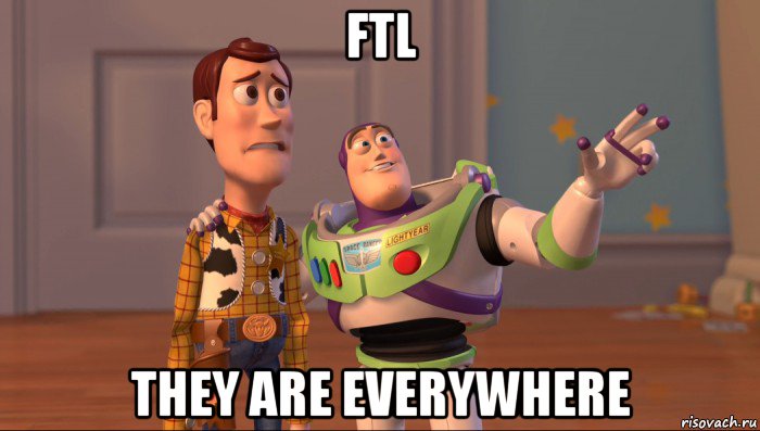 ftl they are everywhere