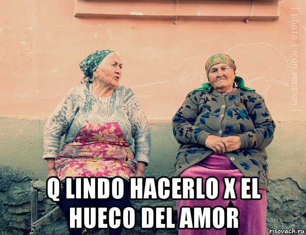  q lindo hacerlo x el hueco del amor, Мем   Ирон бабушки