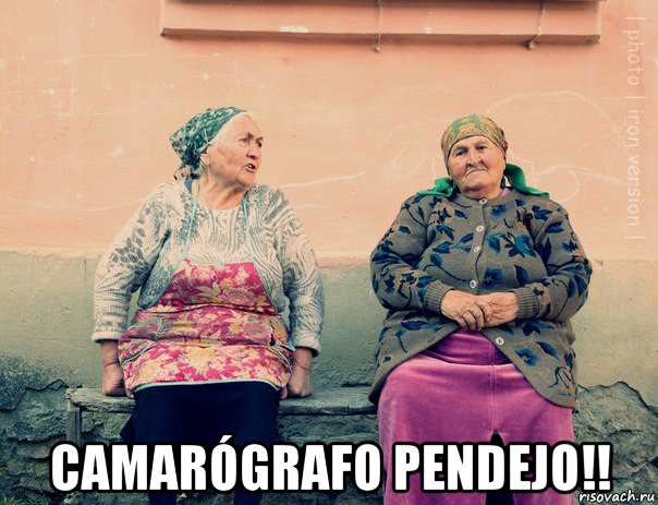  camarógrafo pendejo!!, Мем   Ирон бабушки