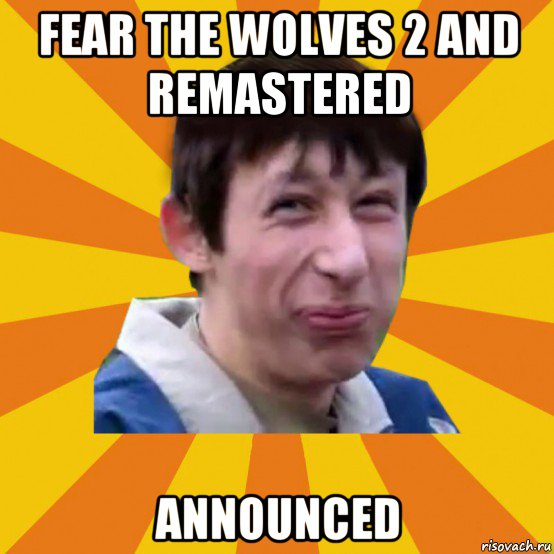 fear the wolves 2 and remastered announced, Мем Типичный врунишка