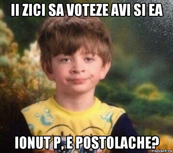 ii zici sa voteze avi si ea ionut p, e postolache?, Мем Недовольный пацан